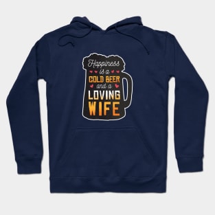 Happines is beer and wife Hoodie